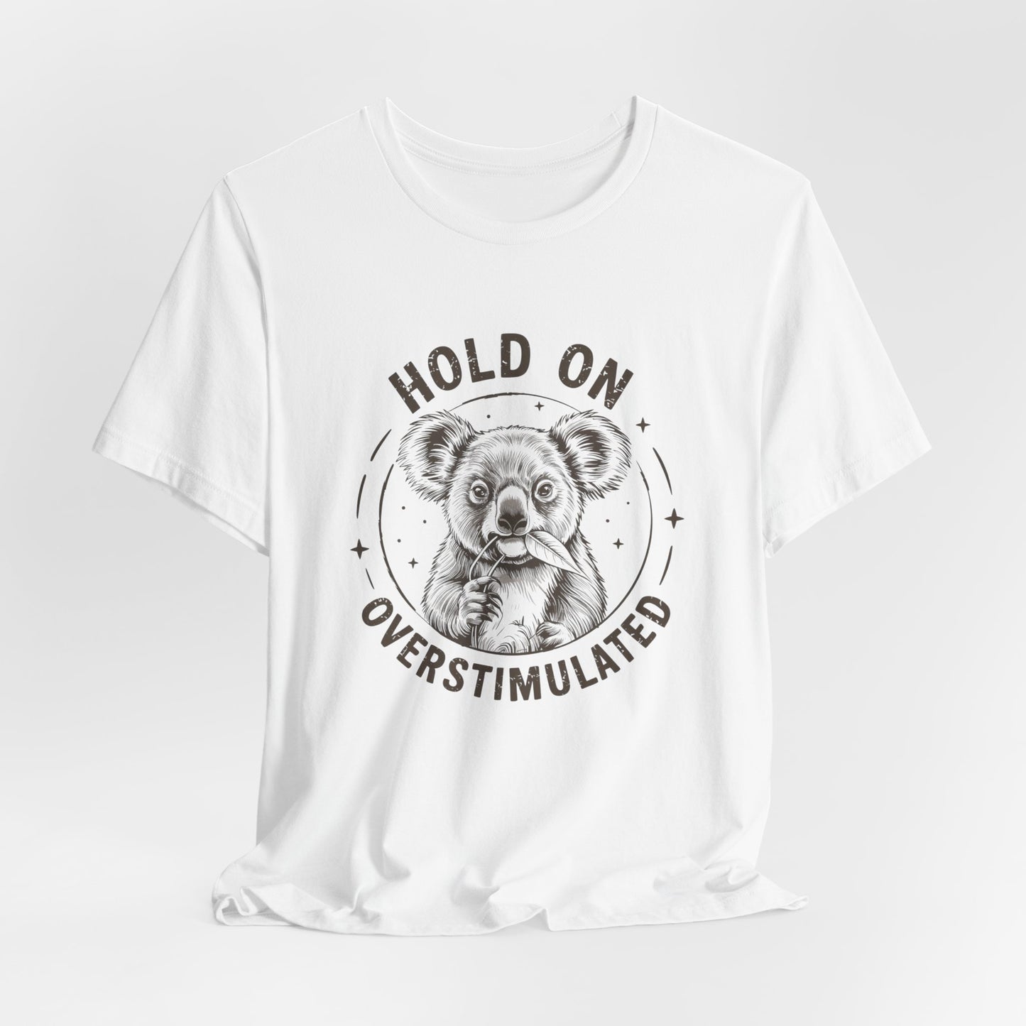 Overstimulated Koala T-Shirt
