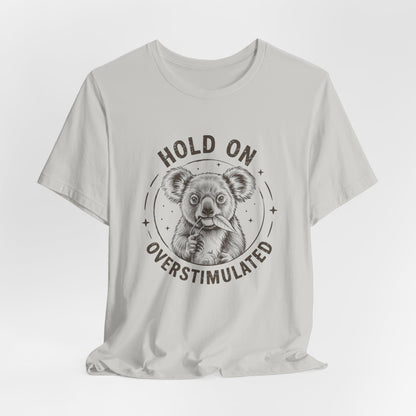 Overstimulated Koala T-Shirt